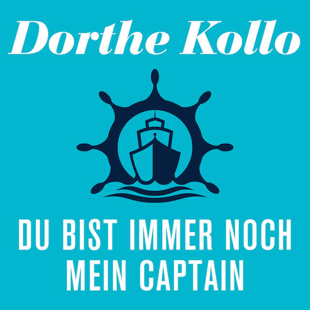 Dorthe Kollo – Du bist immer noch mein Captain Cover: Dorthe Kollo - Du bist immer noch mein Captain
