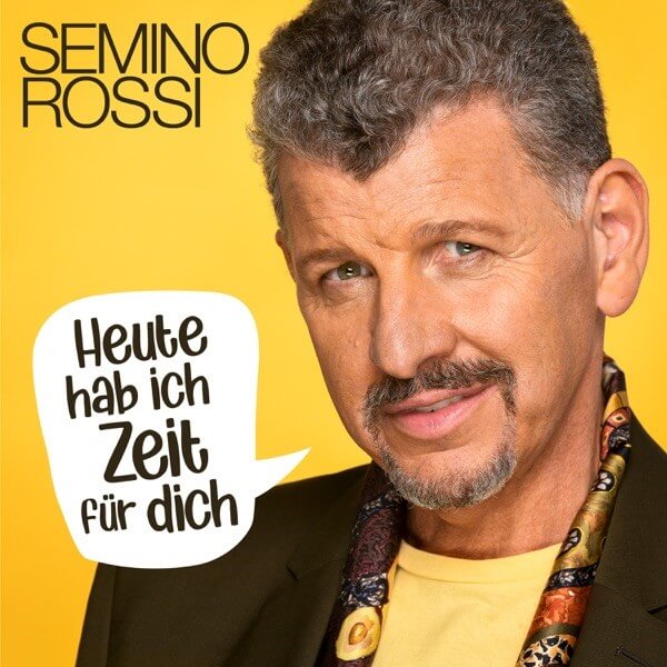 Semino Rossi – Heute hab ich Zeit für dich Cover: Semino Rossi - Heute hab ich Zeit für dich